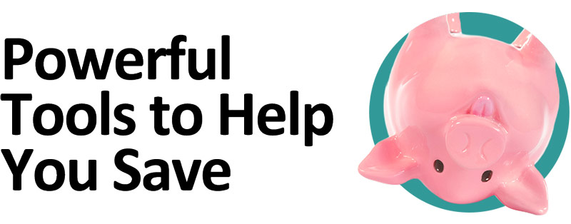 Powerful tools to help you save